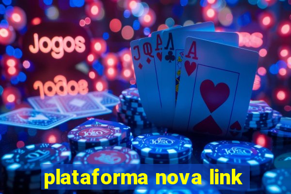 plataforma nova link